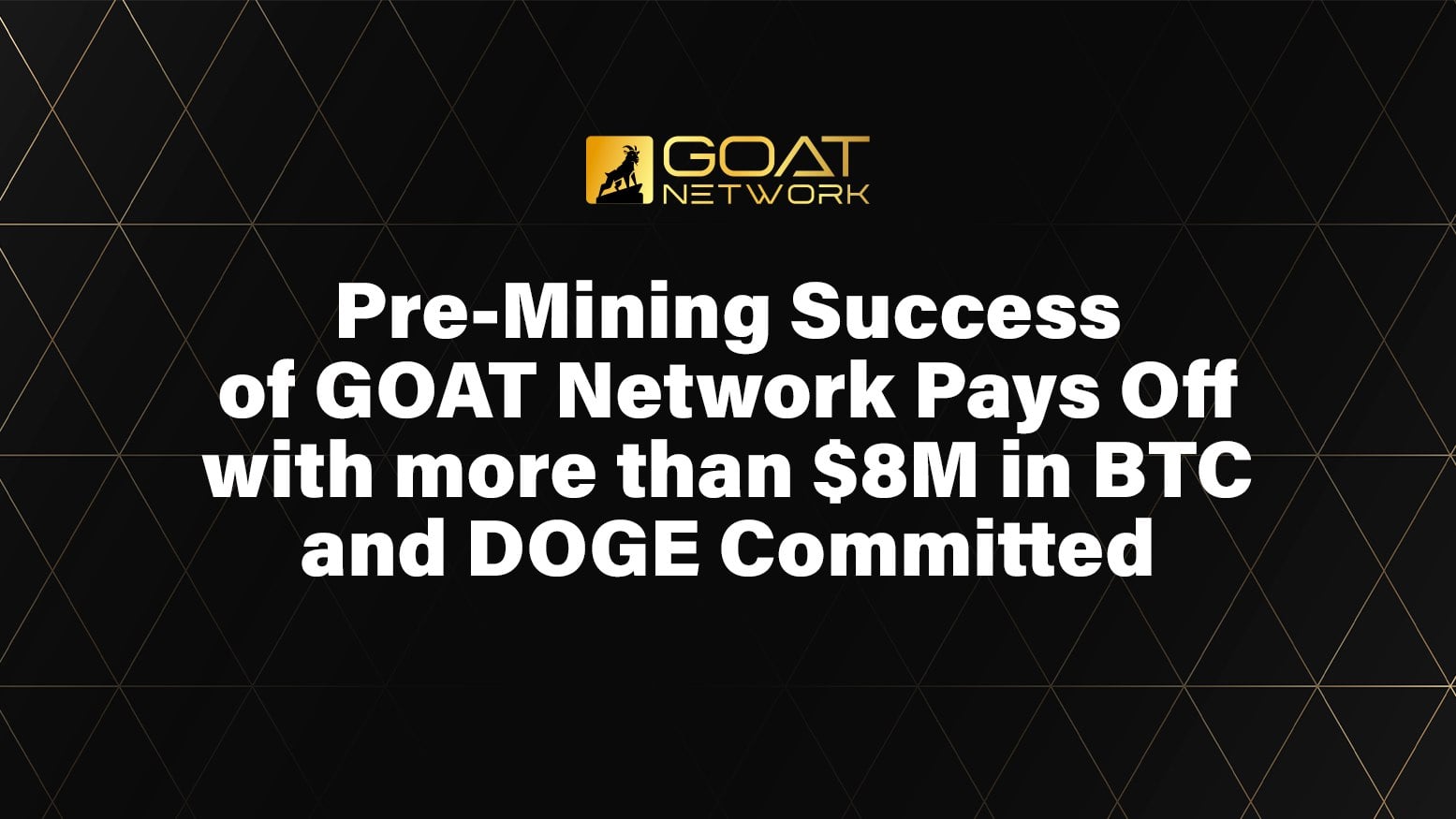 GOAT Network Pre-Mining Success Paves the Way for First Decentralized Bitcoin Layer 2, with Over $8M in BTC and DOGE Committed