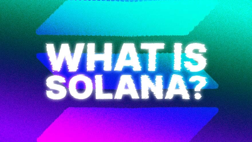 What Is Solana?