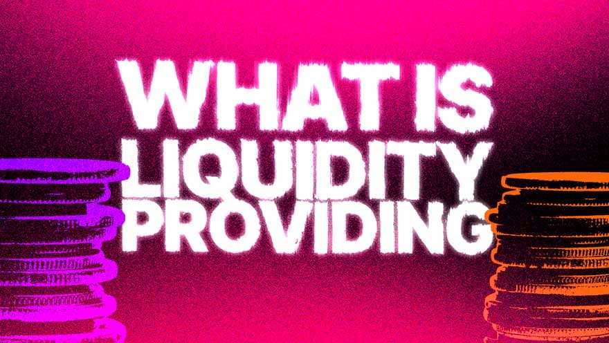 What Is Liquidity Providing?